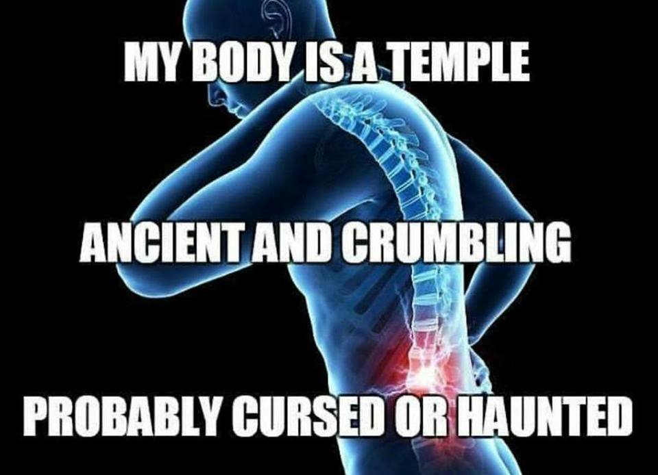 My body is a temple, ancient and crumbling, probably cursed and haunted.