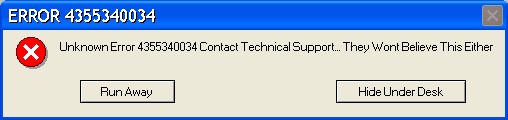 Unknown Error. Contact Tech Support So They Can Laugh At You Too.